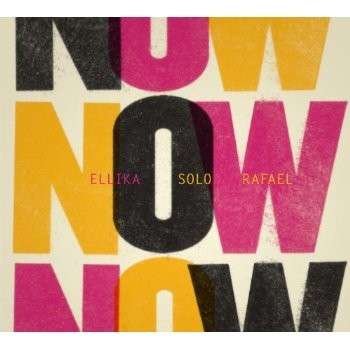 Cover for Ellika-solo-rafael · Now (CD) (2013)
