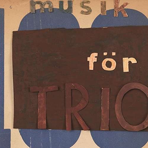 Cover for Henryson,svante / Bergstrom,mats / Persson,magnus · Musik for Trio (CD) (2015)