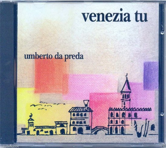 Cover for Umberto Da Preda · Venezia Tu (CD)