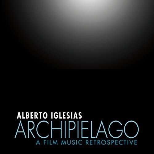 Cover for Alberto Iglesias · Archipielago - A Film Music Retrospective (CD) [Deluxe edition] (2019)