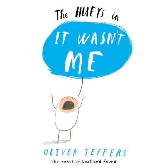 Cover for Oliver Jeffers · It Wasn't Me - The Hueys (Board book) (2016)