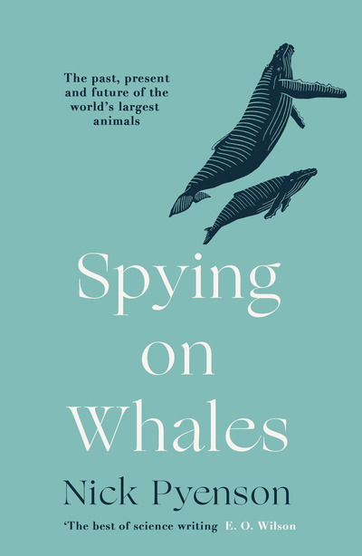 Cover for Nick Pyenson · Spying on Whales: The Past, Present and Future of the World’s Largest Animals (Paperback Book) (2019)