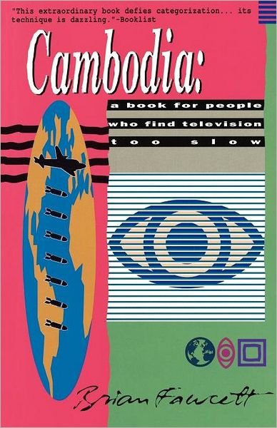 Cover for Brian Fawcett · Cambodia: a Book for People Who Find Television Too Slow (Pocketbok) [1st Collier Books Ed edition] (1989)