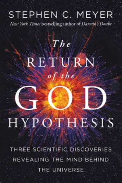Cover for Stephen C Meyer · The Return of the God Hypothesis (Hardcover Book) (2021)