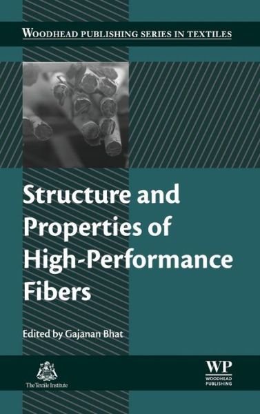 Cover for Gajanan Bhat · Structure and Properties of High-Performance Fibers - Woodhead Publishing Series in Textiles (Hardcover bog) (2016)