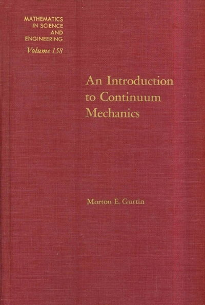 Cover for Gurtin, Morton E. (Carnegie-Mellon University,  Pittsburgh, Pennsylvania) · An Introduction to Continuum Mechanics - Mathematics in Science &amp; Engineering (Hardcover Book) (1982)