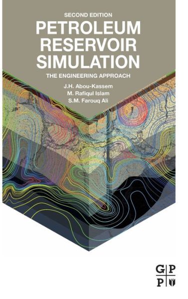 Cover for Abou-Kassem, J.H. (Professor, Department of Chemical and Petroleum Engineering, UAE University) · Petroleum Reservoir Simulation: The Engineering Approach (Hardcover Book) (2020)