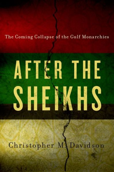 Cover for Christopher Davidson · After the Sheikhs: the Coming Collapse of the Gulf Monarchies (Paperback Book) (2015)