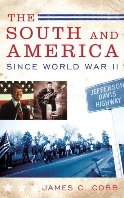 Cover for Cobb, James C. (B. Phinizy Spalding Distinguished Professor, B. Phinizy Spalding Distinguished Professor, University of Georgia) · The South and America since World War II (Hardcover bog) (2011)