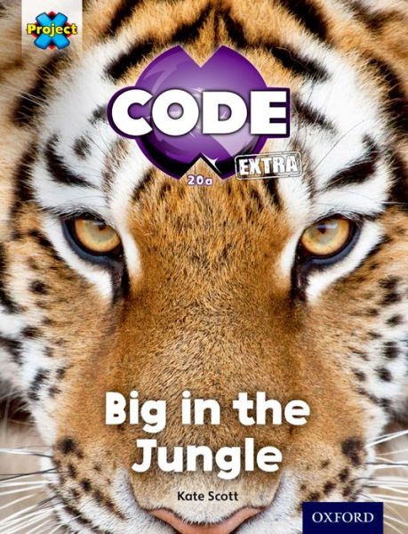 Cover for Kate Scott · Project X CODE Extra: Green Book Band, Oxford Level 5: Jungle Trail: Big in the Jungle - Project X CODE ^IExtra^R (Paperback Bog) (2016)