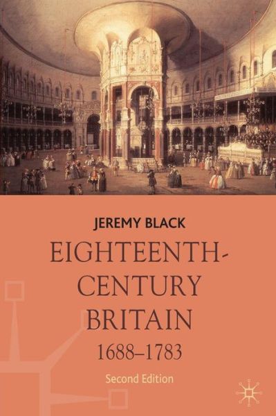 Cover for Jeremy Black · Eighteenth-century Britain, 1688-1783 - Palgrave History of Britain (Paperback Book) [2 Rev edition] (2008)