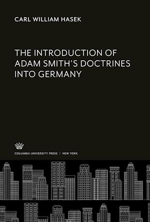 Cover for Carl William Hasek · Introduction of Adam Smith's Doctrines into Germany (N/A) (2021)
