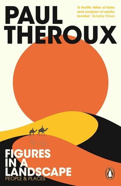 Cover for Paul Theroux · Figures in a Landscape: People and Places (Paperback Bog) (2019)