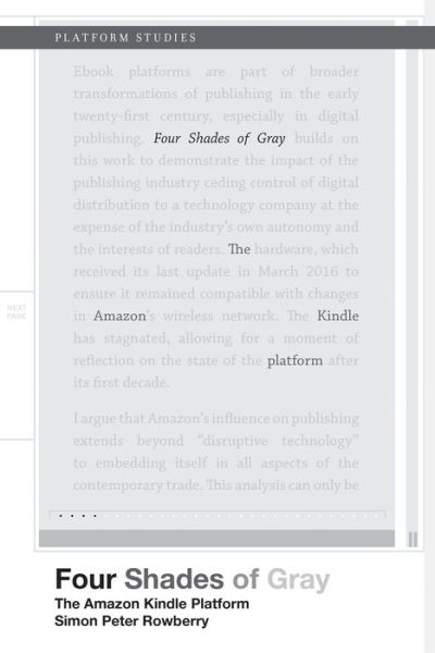 Four Shades of Gray: The Amazon Kindle Platform - Platform Studies - Simon Rowberry - Livros - MIT Press Ltd - 9780262543507 - 5 de abril de 2022