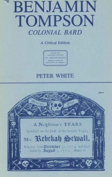 Cover for Peter White · Benjamin Tompson, Colonial Bard: A Critical Edition (Gebundenes Buch) [Annotated edition] (1981)