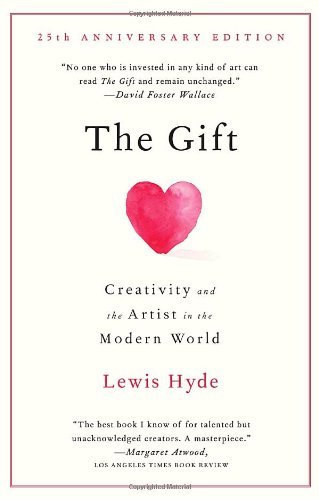 Cover for Lewis Hyde · The Gift: Creativity and the Artist in the Modern World (Paperback Bog) [25th Anniversary edition]