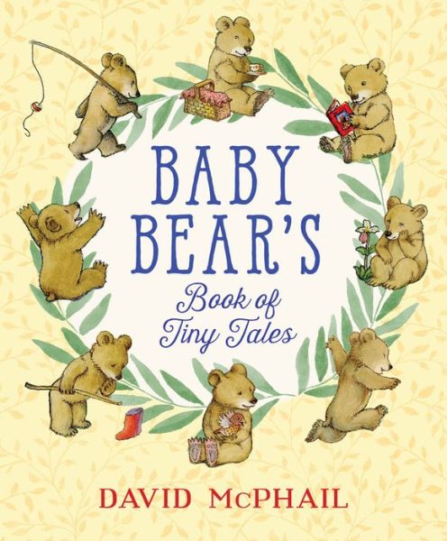 Baby Bear's Book of Tiny Tales - David McPhail - Książki - Little, Brown & Company - 9780316387507 - 8 marca 2018