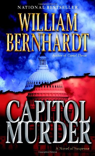 Cover for William Bernhardt · Capitol Murder: a Novel of Suspense (Paperback Book) (2007)