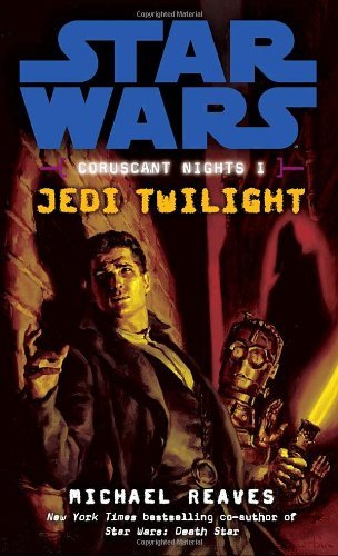 Cover for Michael Reaves · Jedi Twilight (Star Wars: Coruscant Nights I) (Paperback Book) [Reprint edition] (2008)