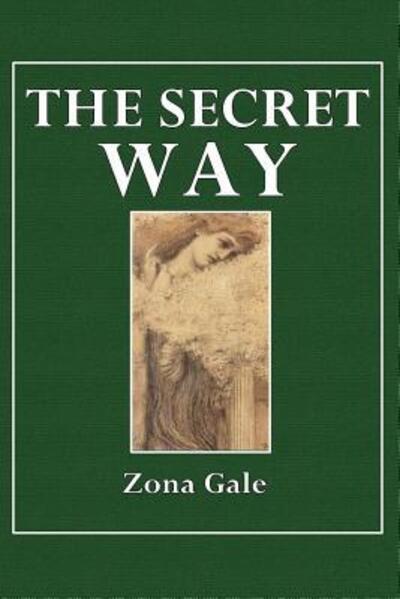 Cover for Zona Gale · The Secret Way (Paperback Book) (2018)