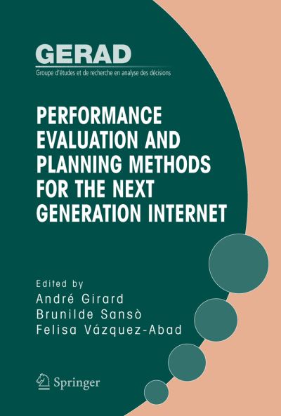 Cover for Andr E Girard · Performance Evaluation and Planning Methods for the Next Generation Internet (Hardcover Book) [2005 edition] (2005)