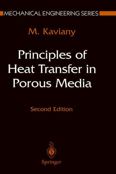 Cover for Maasoud Kaviany · Principles of Heat Transfer in Porous Media - Mechanical Engineering Series (Innbunden bok) [2nd ed. 1995. Corr. 2nd printing 1999 edition] (1995)