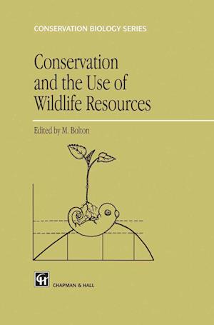 Cover for Conservation and the Use of Wildlife Resources - Conservation Biology (Hardcover Book) [1997 edition] (1997)