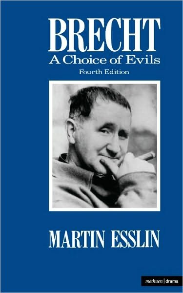 Cover for Martin Esslin · Brecht: A Choice Of Evils - Plays and Playwrights (Paperback Book) [New Edition - New edition] (1984)