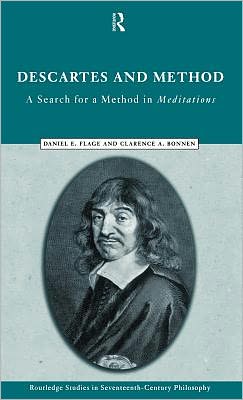 Cover for Clarence A. Bonnen · Descartes and Method: A Search for a Method in Meditations - Routledge Studies in Seventeenth-Century Philosophy (Hardcover Book) (1999)