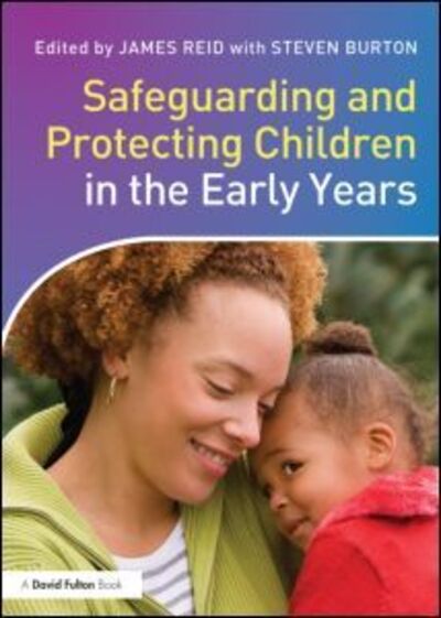 Cover for James Reid · Safeguarding and Protecting Children in the Early Years (Paperback Book) (2013)