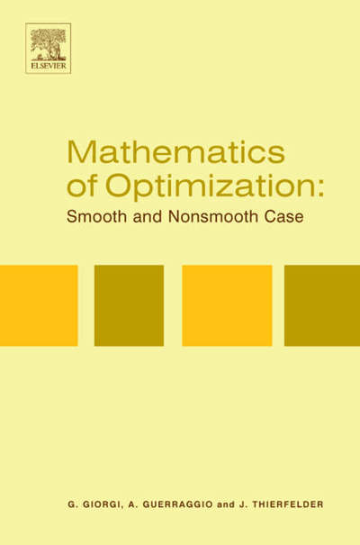 Cover for Giorgi, Giorgio (University of Pavia, Pavia, Italy.) · Mathematics of Optimization: Smooth and Nonsmooth Case (Hardcover Book) (2004)