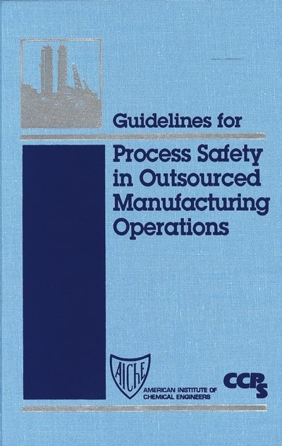 Cover for CCPS (Center for Chemical Process Safety) · Guidelines for Process Safety in Outsourced Manufacturing Operations (Bog) (2013)