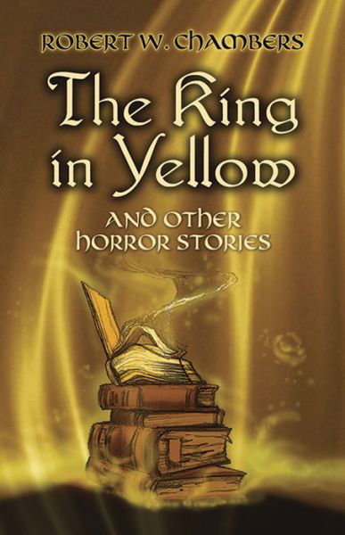 Cover for Robert W Chambers · The King in Yellow and Other Horror (Taschenbuch) (2004)