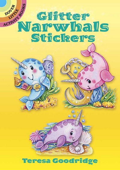 Cover for Teresa Goodridge · Glitter Narwhals Stickers - Little Activity Books (Pocketbok) (2017)