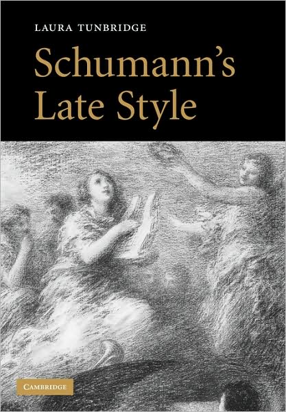 Cover for Tunbridge, Laura (University of Manchester) · Schumann's Late Style (Taschenbuch) (2009)