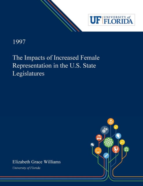 Cover for Elizabeth Williams · The Impacts of Increased Female Representation in the U.S. State Legislatures (Taschenbuch) (2019)