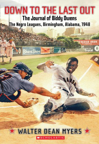 Cover for Walter Dean Myers · The Down to the Last Out, the Journal of Biddy Owens, the Negro Leagues (Taschenbuch) [Reprint edition] (2013)