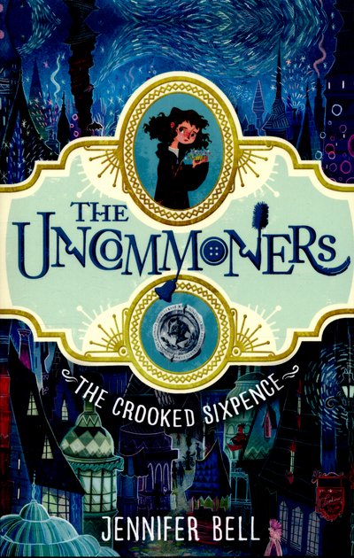 Cover for Jennifer Bell · The Crooked Sixpence - THE UNCOMMONERS (Paperback Book) (2016)