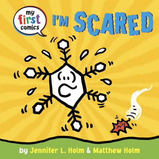 Cover for Jennifer L. Holm · I'm Scared (My First Comics) - My First Comics (Board book) (2017)