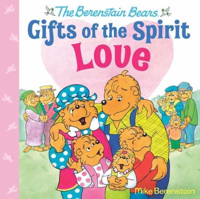 Cover for Mike Berenstain · Love - Berenstain Bears Gifts of the Spirit (Hardcover Book) (2022)