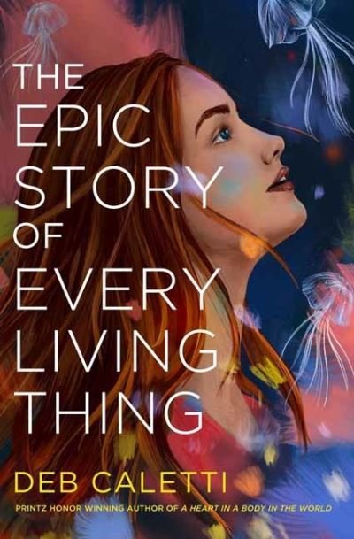 Cover for Deb Caletti · The Epic Story of Every Living Thing (Inbunden Bok) (2022)