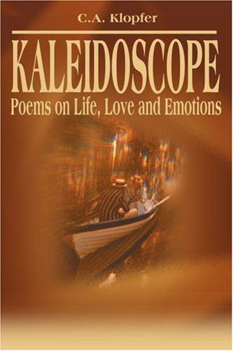 Cover for C.a. Klopfer · Kaleidoscope: Poems on Life, Love and Emotions (Paperback Book) (2000)