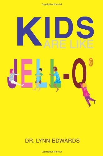 Cover for Lynn Szostek · Kids Are Like Jell-o&lt;sup&gt;®&lt; / Sup&gt; (Paperback Book) (2003)
