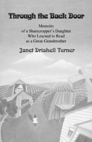 Cover for Janet Turner · Through the Back Door: Memoirs of a Sharecropper's Daughter Who Learned to Read As a Great-grandmother (Paperback Book) (2004)