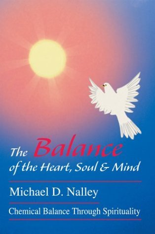 Cover for Michael D. Nalley · The Balance of the Heart, Soul &amp; Mind: Chemical Balance Through Spirituality (Hardcover Book) (2004)