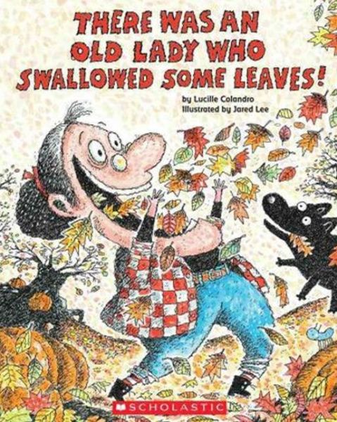 Cover for Lucille Colandro · There Was an Old Lady Who Swallowed Some Leaves! (Hardcover Book) [Turtleback School &amp; Library Binding edition] (2010)