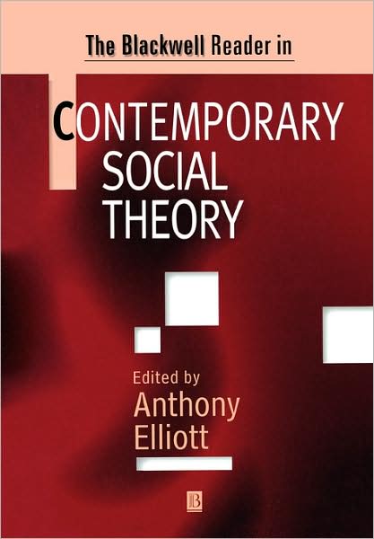 Cover for A Elliott · The Blackwell Reader in Contemporary Social Theory (Paperback Book) (1999)