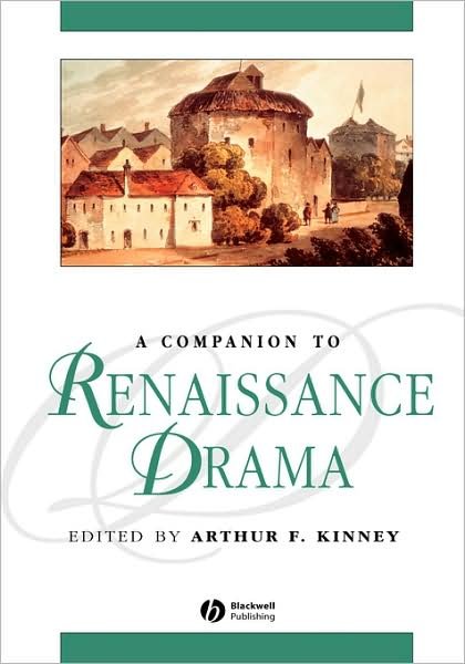 Cover for AF Kinney · A Companion to Renaissance Drama - Blackwell Companions to Literature and Culture (Hardcover bog) (2002)