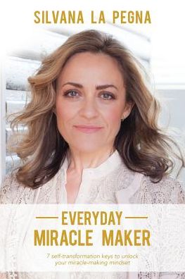 Cover for Silvana La Pegna · Everyday Miracle Maker (Paperback Book) (2017)