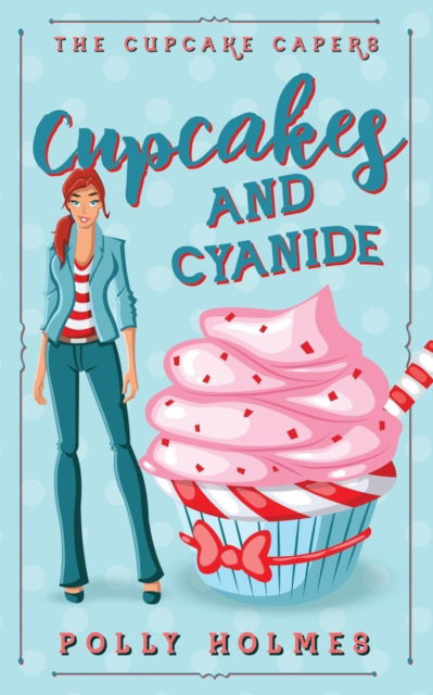 Cover for Polly Holmes · Cupcakes and Cyanide (Taschenbuch) (2019)